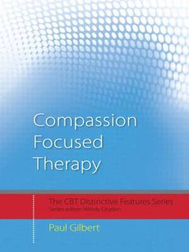 Compassion Focused Therapy: Distinctive Features