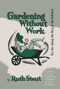 Cover image for Gardening Without Work