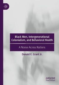 Cover image for Black Men, Intergenerational Colonialism, and Behavioral Health: A Noose Across Nations