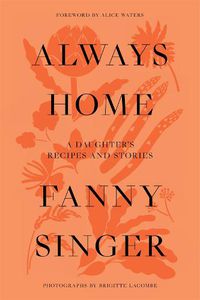 Cover image for Always Home: A Daughter's Culinary Memoir