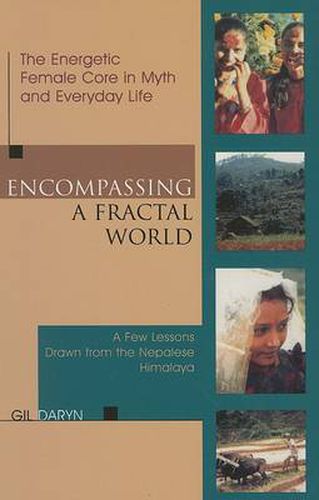 Cover image for Encompassing a Fractal World: The Energetic Female Core in Myth and Everyday Life