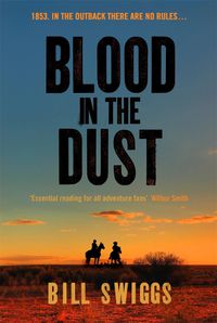 Cover image for Blood in the Dust: Winner of a Wilbur Smith Adventure Writing prize