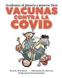 Cover image for Ayudando a que Nuestro Planeta a Mejorar: Las Vacunas para el COVID