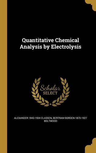 Cover image for Quantitative Chemical Analysis by Electrolysis