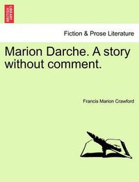 Cover image for Marion Darche. a Story Without Comment.