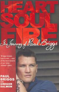 Cover image for Heart Soul Fire: The Journey of Paul Briggs