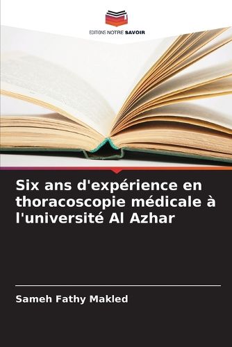 Cover image for Six ans d'experience en thoracoscopie medicale a l'universite Al Azhar