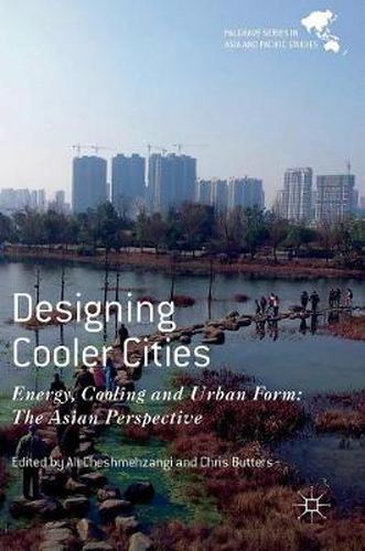 Cover image for Designing Cooler Cities: Energy, Cooling and Urban Form: The Asian Perspective