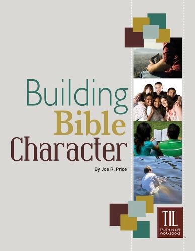 Cover image for Building Bible Character: Helping Teens Rise Above the World