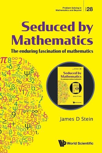 Cover image for Seduced By Mathematics: The Enduring Fascination Of Mathematics