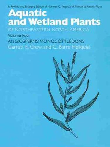 Aquatic and Wetland Plants of Northeastern North America v. 2; Agiosperms - Monocotyledons