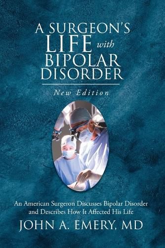 Cover image for A Surgeon's Life with Bipolar Disorder: New Edition