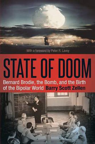 Cover image for State of Doom: Bernard Brodie, The Bomb, and the Birth of the Bipolar World