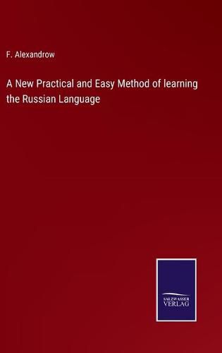 Cover image for A New Practical and Easy Method of learning the Russian Language