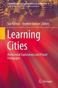 Cover image for Learning Cities: Multimodal Explorations and Placed Pedagogies