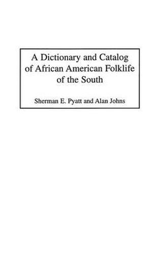 A Dictionary and Catalog of African American Folklife of the South