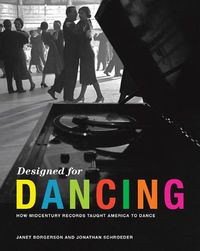 Cover image for Designed for Dancing: How Midcentury Records Taught America to Dance