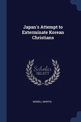 Cover image for Japan's Attempt to Exterminate Korean Christians