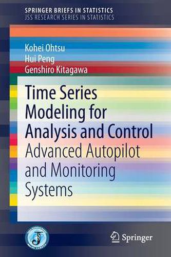 Cover image for Time Series Modeling for Analysis and Control: Advanced Autopilot and Monitoring Systems