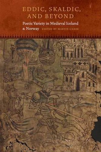 Eddic, Skaldic, and Beyond: Poetic Variety in Medieval Iceland and Norway