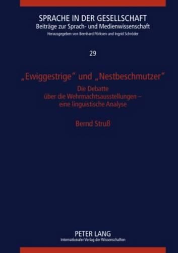 Cover image for Ewiggestrige  Und  Nestbeschmutzer: Die Debatte Euber Die Wehrmachtsausstellungen : Eine Linguistische Analyse