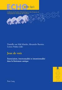 Cover image for Jeux de Voix: Enonciation, Intertextualite Et Intentionnalite Dans La Litterature Antique