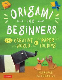Cover image for Origami for Beginners: The Creative World of Paper Folding: Easy Origami Book with 36 Projects: Great for Kids or Adult Beginners
