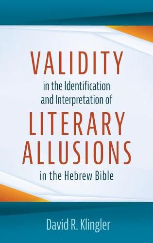 Cover image for Validity in the Identification and Interpretation of Literary Allusions in the Hebrew Bible