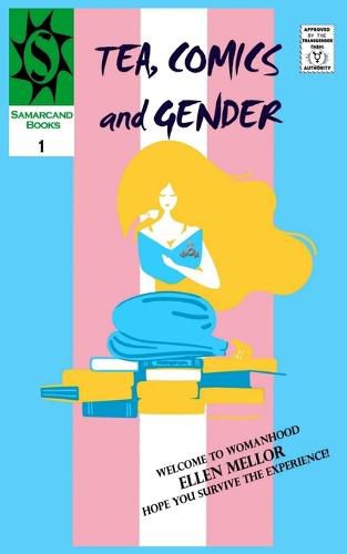 Cover image for Tea, Comics and Gender: Yet Another F***ing Trans Memoir