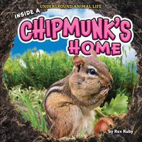 Cover image for Inside a Chipmunk's Home