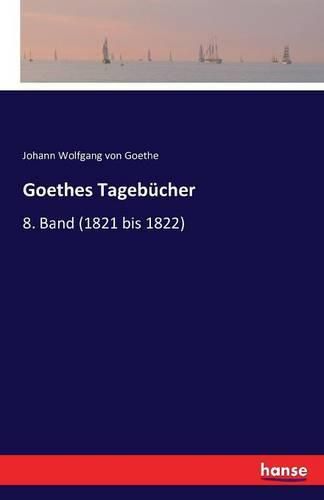 Cover image for Goethes Tagebucher: 8. Band (1821 bis 1822)