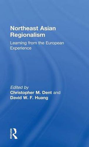 Cover image for Northeast Asian Regionalism: Lessons from the European Experience