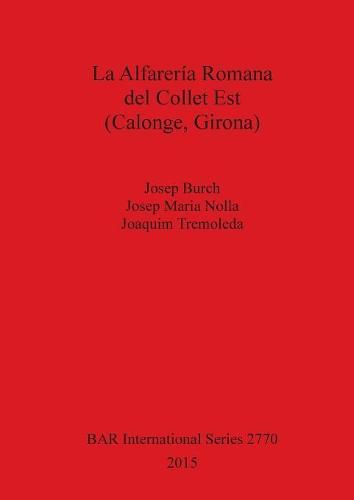 Cover image for La Alfareria Romana del Collet Est (Calonge, Girona)