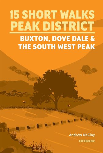 Cover image for 15 Short Walks in the Peak District - Buxton, Dove Dale and the South West Peak