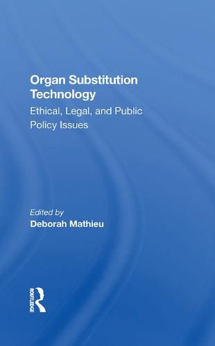 Cover image for Organ Substitution Technology: Ethical, Legal, and Public Policy Issues