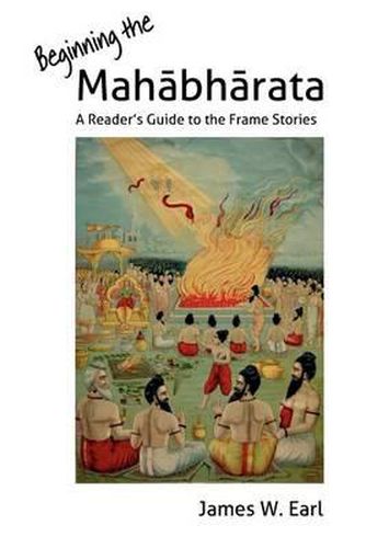 Cover image for Beginning the Mahabharata: A Reader's Guide to the Frame Stories