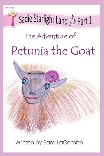 Cover image for Sadie Starlight Land Part 1: The Adventure of Petunia the Goat