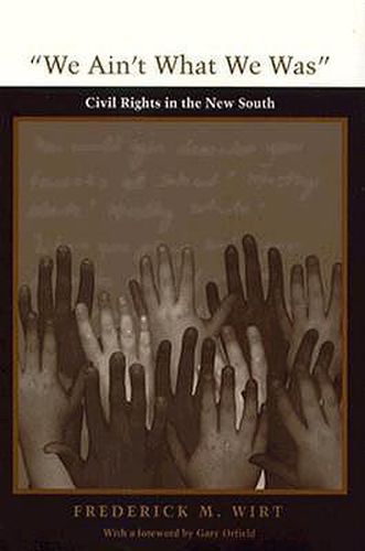 Cover image for We Ain't What We Was: Civil Rights in the New South