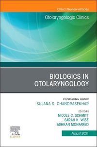 Cover image for Biologics in Otolaryngology, An Issue of Otolaryngologic Clinics of North America