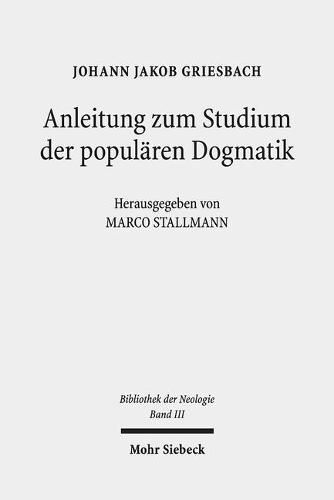 Cover image for Anleitung zum Studium der popularen Dogmatik: 4 Auflagen: 1779-1789. Bibliothek der Neologie. Kritische Ausgabe in zehn Banden. Band III