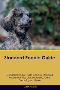 Cover image for Standard Poodle Guide Standard Poodle Guide Includes