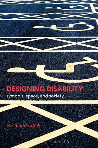 Cover image for Designing Disability: Symbols, Space, and Society