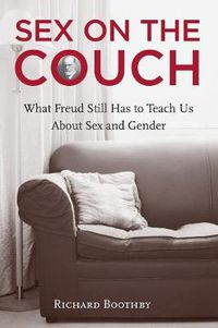 Cover image for Sex on the Couch: What Freud Still Has To Teach Us About Sex and Gender