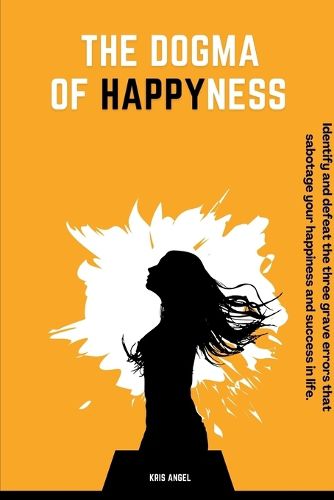 Cover image for The Dogma Of Happyness