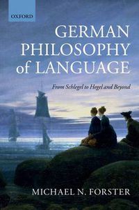 Cover image for German Philosophy of Language: From Schlegel to Hegel and beyond