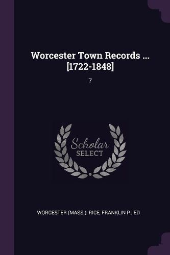 Cover image for Worcester Town Records ... [1722-1848]