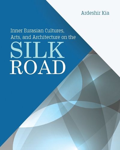 Cover image for Inner Eurasian Cultures, Arts, and Architecture on the Silk Road
