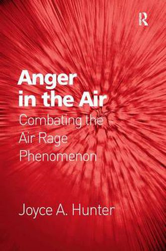 Cover image for Anger in the Air: Combating the Air Rage Phenomenon