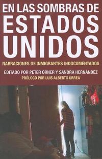 Cover image for En las Sombras de Estados Unidos: Narraciones de Inmigrantes Indocumentados