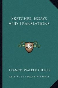 Cover image for Sketches, Essays and Translations